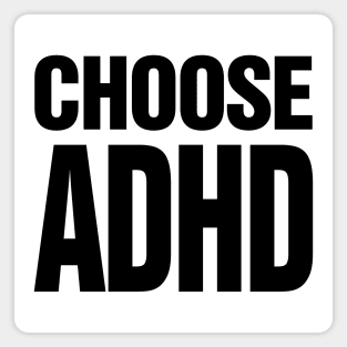 Choose ADHD - Accept yourself Magnet